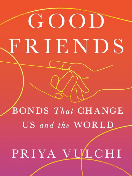 Title details for Good Friends by Priya Vulchi - Wait list
